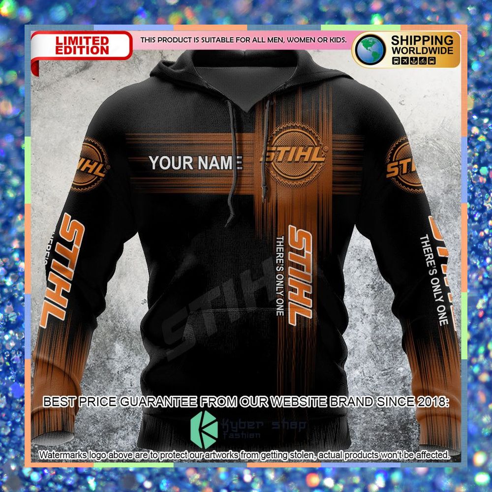 personalized theres only one stihl 3d hoodie 1 627