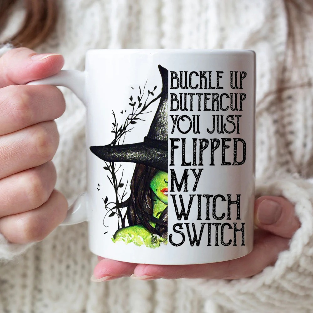 Buckle Up Buttercup You Just Flipped My Witch Switch Mug 1