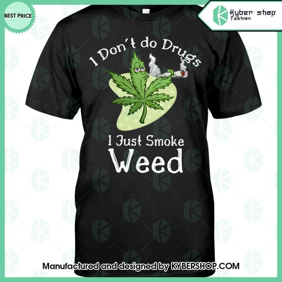 i dont do drugs i just smoke weed classic t shirt 1