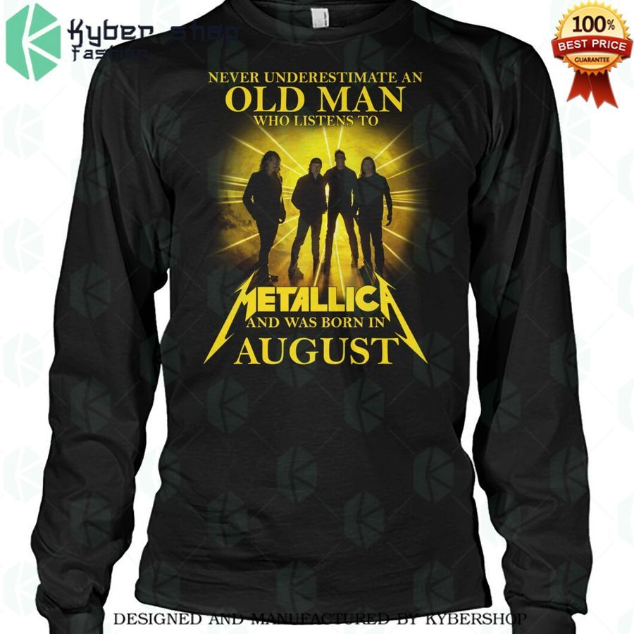 never underestimate an old man who listen to metallica and was born in august shirt 2 755