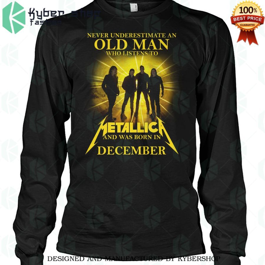 never underestimate an old man who listen to metallica and was born in december shirt 2 809