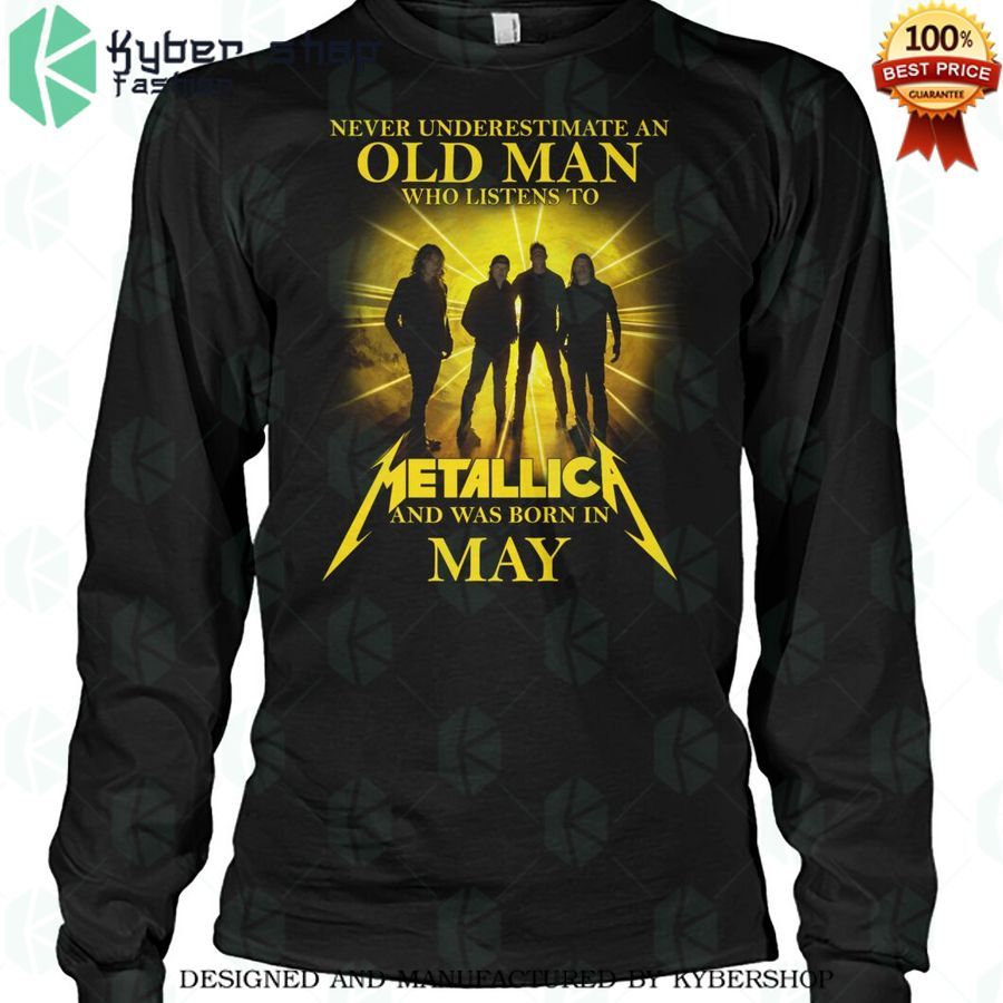 never underestimate an old man who listen to metallica and was born in may shirt 2 49