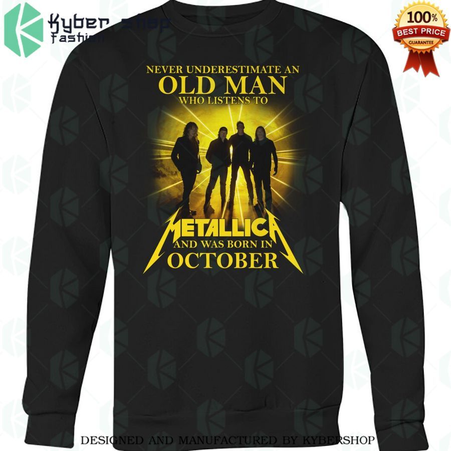 never underestimate an old man who listen to metallica and was born in october shirt 3 24